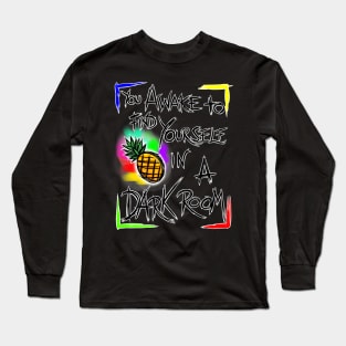 You Awake To Find Yourself In A Dark Room! V1 Long Sleeve T-Shirt
